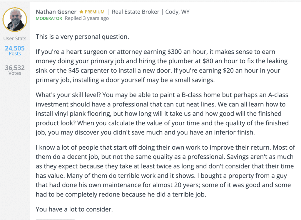 A post from BIgger Pockets that states: "What's your skill level? You may be able to paint a B-class home but perhaps an A-class investment should have a professional that can cut neat lines."